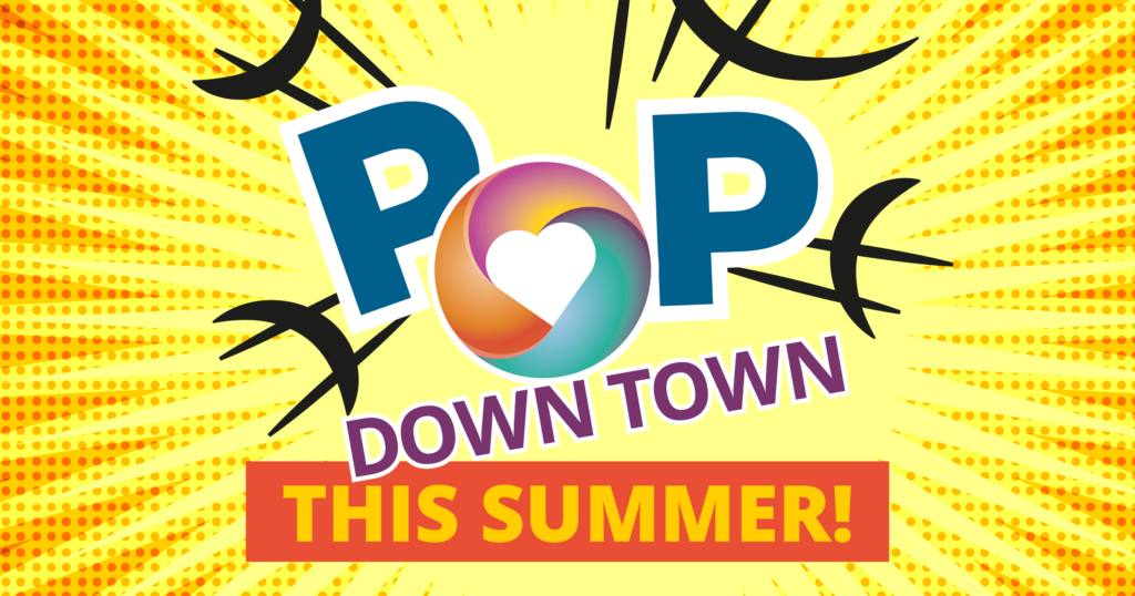 Pop Down Town This Summer logo on a bright yellow background